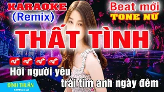 Thất Tình Minh Thuận - Nhật Hào Karaoke Remix Tone Nữ Dj Cực hay 2023