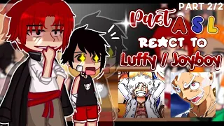 —🍖☆ Past ASL React to Luffy/Joyboy (+Dadan,Shanks,Garp) [] One piece🍖✨️ [] PART 2/2