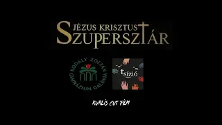 Tsízió Diákszínpad - Jézus Krisztus szupersztár (4K Előzetes)