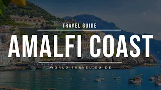 AMALFI COAST Ultimate Travel Guide 2023 | All Towns & Attractions | Italy