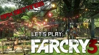 Far Cry 3 - MAX SETTINGS - Raiding Stubborn Kid Farm