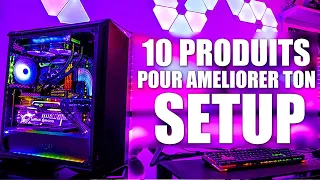 10 PRODUITS POUR AMÉLIORER TON SETUP GAMING