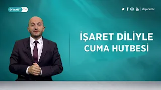 İşaret Diliyle Cuma Hutbesi - 12 Kasım 2021