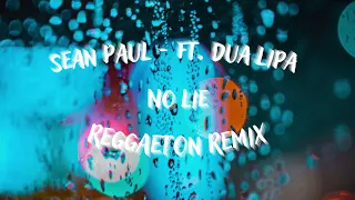 Sean Paul Dua Lipa no lie Reggaeton Remix