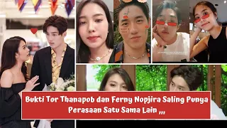 Bukti Tor Thanapob dan Ferny Nopjira Saling Punya Perasaan Satu Sama Lain ...