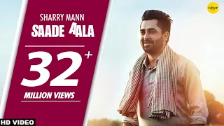 Saade Aala (Full Song) | Sharry Mann | Mista Baaz | Punjabi Song | Ishtar Punjabi