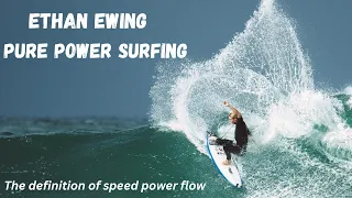 Ethan Ewing Pure Power Surfing!