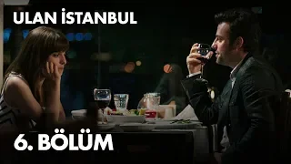 Ulan İstanbul 6. Bölüm - Full Bölüm