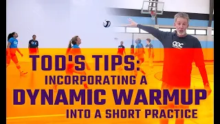 Tod's tips  Incorporating a dynamic warmup into a short practice