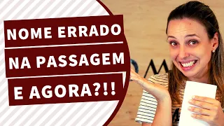 Nome errado na passagem | Dá pra corrigir nome errado na passagem aérea?