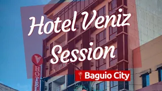 Hotel Veniz Session in Baguio City