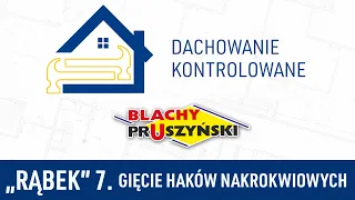 7. Gięcie haków nakrokwiowych, panele dachowe na rąbek, instrukcja