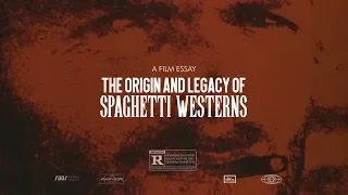 The Origin and Legacy of Spaghetti Westerns - Film Essay