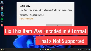 Fix This Item was Encoded In a Format That’s Not Supported Error Code 0xc00d5212 In Windows 11/10