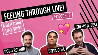 A DeafBlind Love Story • Feeling Through Live Ep 18