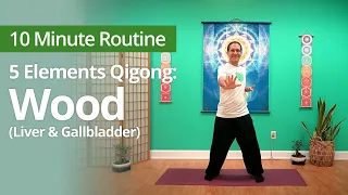 5 Elements Qigong: WOOD Energy (Liver & Gallbladder)