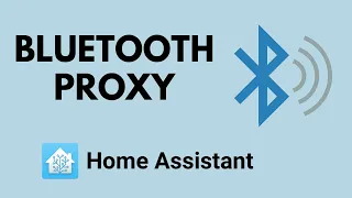 Aumente el alcance de bluetooth en Home Assistant con Bluetooth Proxy (Actualizado 2024)