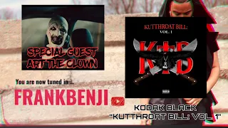 KODAK BLACK - KUTTHROAT BILL VOL. 1 (FIRST ALBUM LISTEN / REACTION) STARRING - ART THE CLOWN 🔪🤡🎃