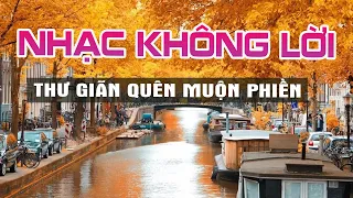 NHẠC KHÔNG LỜI ÂM THANH BALLAD 5.1 NHẠC KHÔNG LỜI HAY BẤT HỦ -KÝ ỨC 7X 8X 9X ÙA VỀ VỚI NHỮNG CA KHÚC