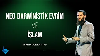 Neo-Darwinistik Evrim ve İslam - İbrahim Çağrı Kurt