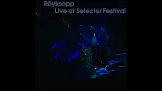 Röyksopp - Live at Selector Festival [June 5th, 2009]