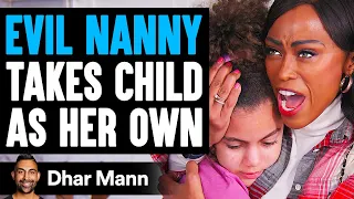 EVIL NANNY Kidnaps KID FOR RANSOM  [SHOCKING!] | Dhar Mann