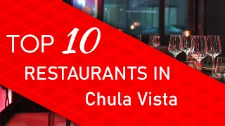Top 10 best Restaurants in Chula Vista, California
