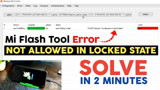 🔴Solve Mi Flash Errror - "Not Allowed in Locked State" | not allowed in locked state fastboot Xiaomi