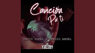 Canción pa Tí (feat. Sergio Angel)