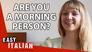 Are You a Morning Person? | Easy Italian 58