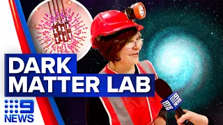 Australian opens first dark matter lab in Southern Hemisphere | 9 News Australia