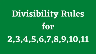 Divisibility rules for 2,3,4,5,6,7,8,9,10 and 11