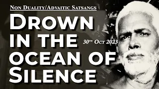 612. Bhagavan Ramana Satsang - Drown in the Ocean of Silence!