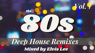 The 80s Deep House Remixes Vol. 1 (Madonna, Michael Jackson, Depeche Mode, INXS, Bon Jovi and more).