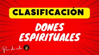 "Clasificación de los Dones Espirituales" PAN DE VIDA DIARIO. (Devocional)