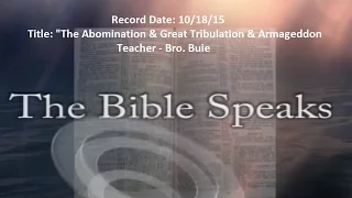 IOG Bible Speaks - "The Abomination & Great Tribulation" & "Armageddon"