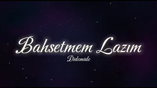 Didomido - Bahsetmem Lazım (Sözleri / Lyrics) ( Cover)