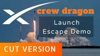 SpaceX Launches - Crew Dragon Launch Escape Demonstration (CUT VERSION)