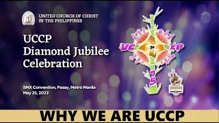 WHY WE ARE UCCP (sung by: UCCP Diamond Jubilee Joint Choir)