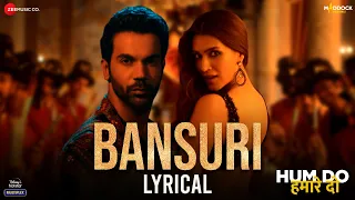 Bansuri - Lyrical | Hum Do Hamare Do | Rajkummar R, Kriti S | Sachin-Jigar| Asees K, IP Singh, Dev N