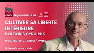 "Cultiver sa liberté intérieure” par Boris Cyrulnik , leçon inaugurale 2023-2024