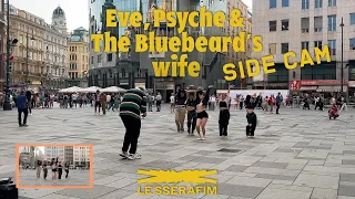 [K-POP IN PUBLIC VIENNA] - LE SSERAFIM (르세라핌) - Eve, Psyche & The Bluebeard's wife - Side Cam [4K]
