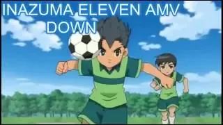 Down-Inazuma Eleven AMV