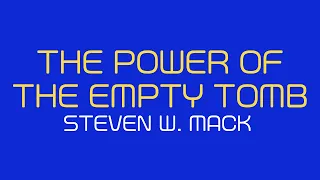 Easter Sunday 2020 - Steven W. Mack: "The Power of the Empty Tomb" (berlin.church)