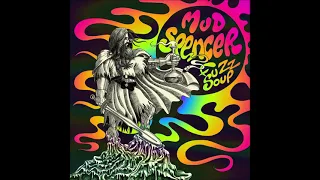 MUD SPENCER - Fuzz Soup [FULL ALBUM] 2022