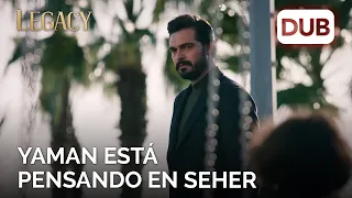 Yaman está pensando en Seher | Legacy Capítulo 189