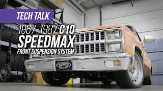 1967-1987 C10 SpeedMAX Front Suspension System | Tech Talk Ep. 018