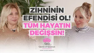 Zihninin Efendisi Ol! Tüm Hayatın Değişsin! Aynı Döngüleri Mi Yaşıyorsun? | Kuantum Kraliçeleri TV