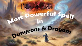 The Problem with Dungeons & Dragons Most Powerful Spell