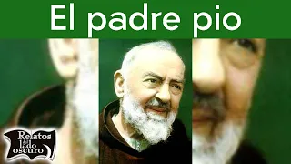 El padre Pío | Relatos del lado oscuro